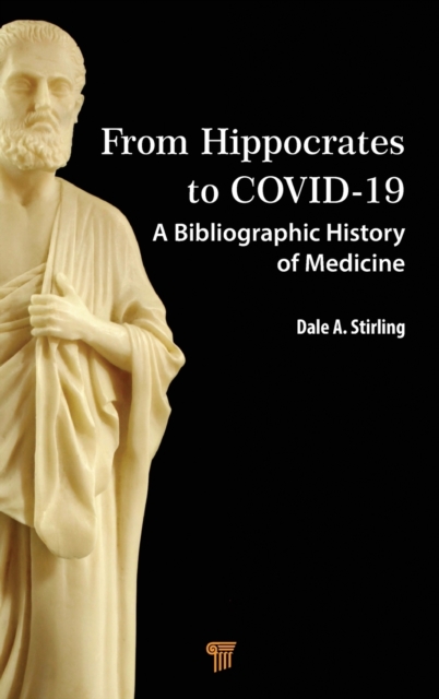 From Hippocrates to COVID-19 : A Bibliographic History of Medicine, Hardback Book