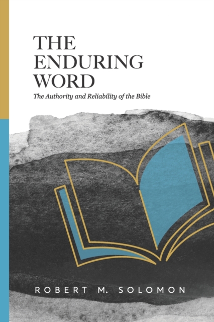 The Enduring Word : The Authority and Reliability of the Bible, Paperback / softback Book