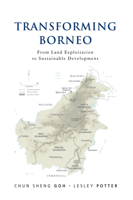 Transforming Borneo : From Land Exploitation to Sustainable Development, Paperback / softback Book