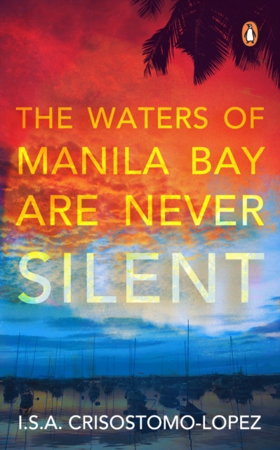 The Waters of Manila Bay are Never Silent, Hardback Book