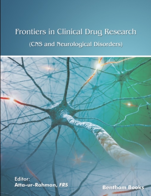 Frontiers in Clinical Drug Research - CNS and Neurological Disorders: Volume 10, EPUB eBook