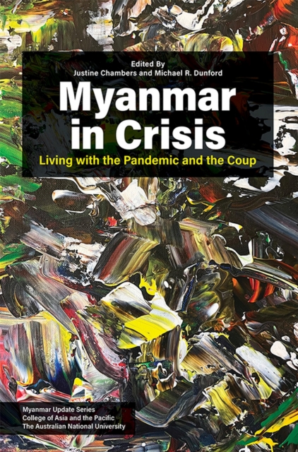 Myanmar in Crisis : Living with the Pandemic and the Coup, Paperback / softback Book