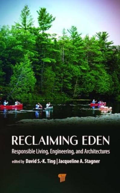 Reclaiming Eden : Responsible Living, Engineering, and Architectures, Hardback Book
