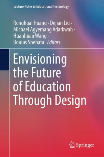 Envisioning the Future of Education Through Design, Hardback Book