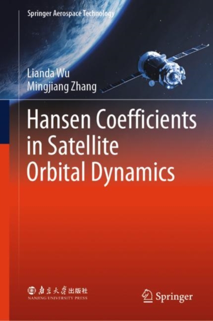Hansen Coefficients in Satellite Orbital Dynamics, Hardback Book