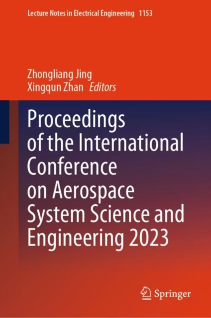 Proceedings of the International Conference on Aerospace System Science and Engineering 2023, Hardback Book