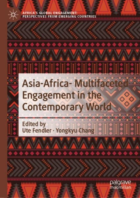 Asia-Africa- Multifaceted Engagement in the Contemporary World, Hardback Book