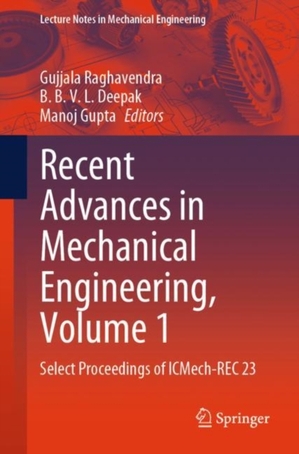 Recent Advances in Mechanical Engineering, Volume 1 : Select Proceedings of ICMech-REC 23, Paperback / softback Book