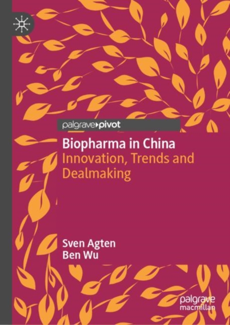 Biopharma in China : Innovation, Trends and Dealmaking, Hardback Book
