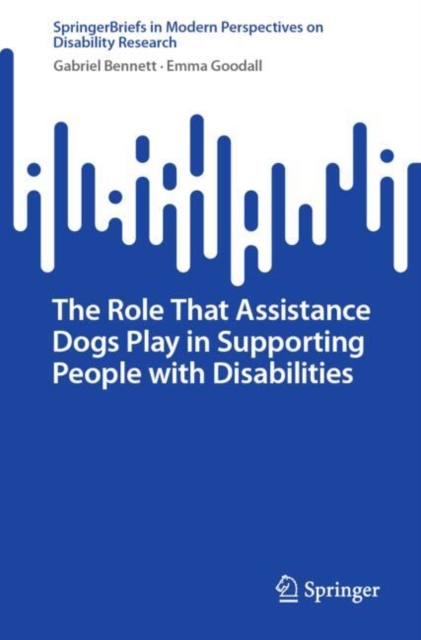 The Role That Assistance Dogs Play in Supporting People with Disabilities, Paperback / softback Book