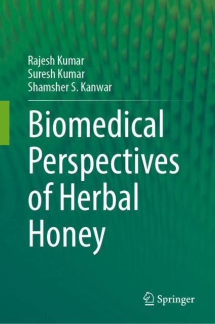 Biomedical Perspectives of Herbal Honey, Hardback Book