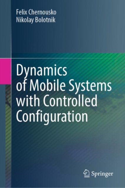Dynamics of Mobile Systems with Controlled Configuration, Hardback Book