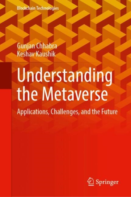 Understanding the Metaverse : Applications, Challenges, and the Future, Hardback Book