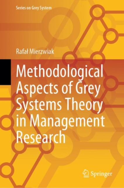 Methodological Aspects of Grey Systems Theory in Management Research, Hardback Book