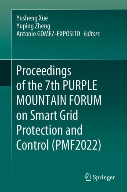Proceedings of the 7th PURPLE MOUNTAIN FORUM on Smart Grid Protection and Control (PMF2022), Hardback Book