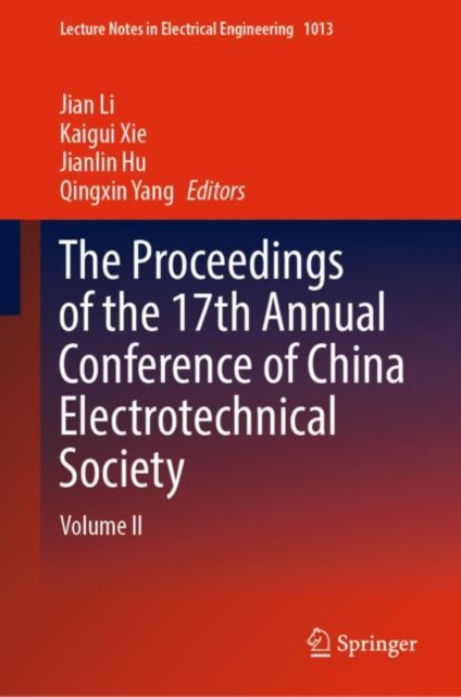 The Proceedings of the 17th Annual Conference of China Electrotechnical Society : Volume II, Hardback Book