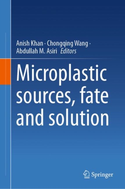 Microplastic sources, fate and solution, Hardback Book