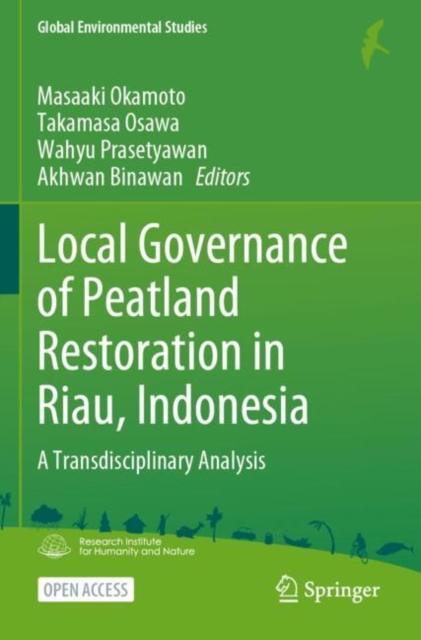 Local Governance of Peatland Restoration in Riau, Indonesia : A Transdisciplinary Analysis, Paperback / softback Book