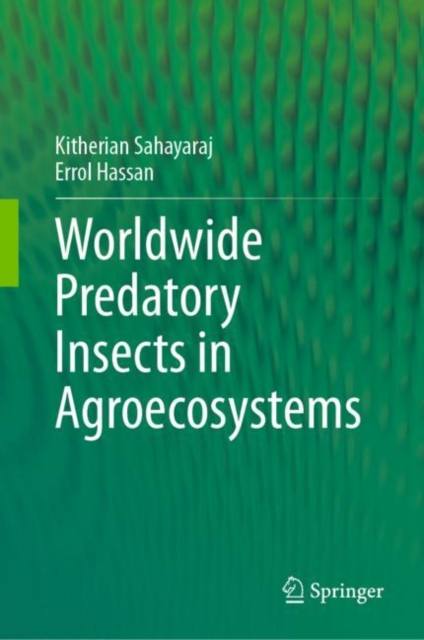Worldwide Predatory Insects in Agroecosystems, Hardback Book