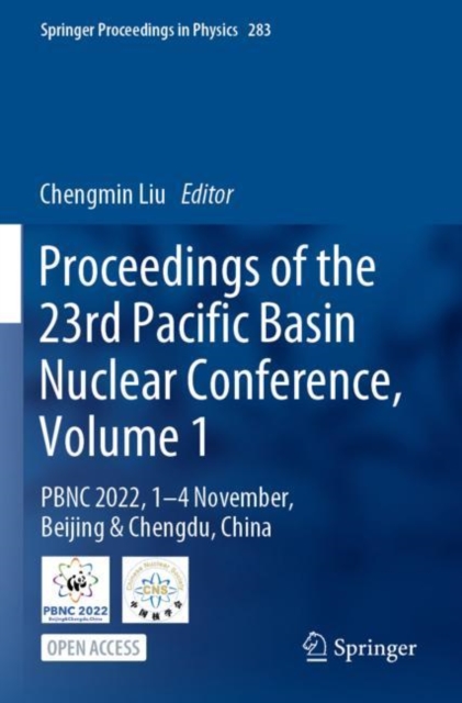 Proceedings of the 23rd Pacific Basin Nuclear Conference, Volume 1 : PBNC 2022, 1 - 4 November, Beijing & Chengdu, China, Paperback / softback Book