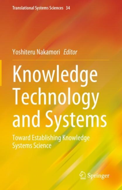 Knowledge Technology and Systems : Toward Establishing Knowledge Systems Science, Hardback Book