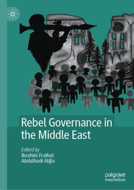 Rebel Governance in the Middle East, Hardback Book