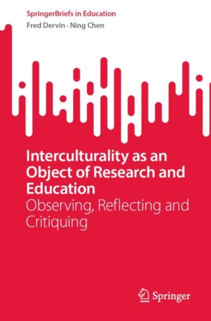 Interculturality as an Object of Research and Education : Observing, Reflecting and Critiquing, Paperback / softback Book