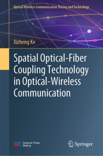 Spatial Optical-Fiber Coupling Technology in Optical-Wireless Communication, Hardback Book