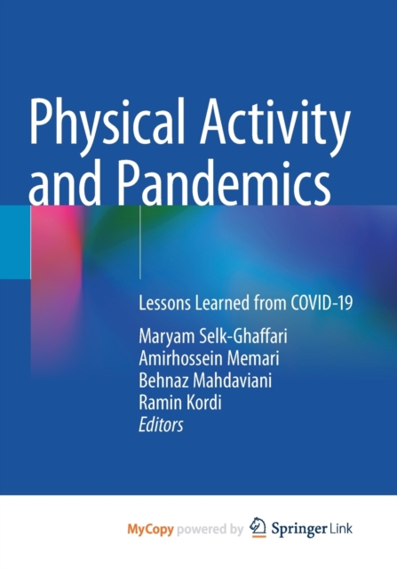 Physical Activity and Pandemics : Lessons Learned from COVID-19, Paperback Book