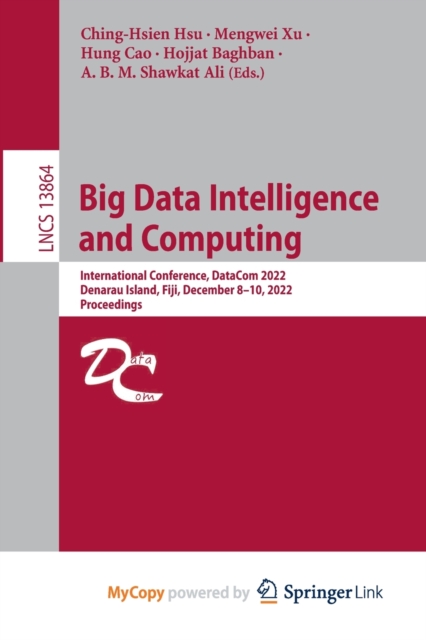 Big Data Intelligence and Computing : International Conference, DataCom 2022, Denarau Island, Fiji, December 8-10, 2022, Proceedings, Paperback Book