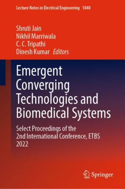 Emergent Converging Technologies and Biomedical Systems : Select Proceedings of the 2nd International Conference, ETBS 2022, Hardback Book