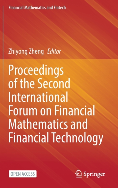 Proceedings of the Second International Forum on Financial Mathematics and Financial Technology, Hardback Book