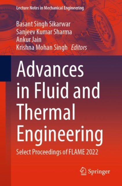 Advances in Fluid and Thermal Engineering : Select Proceedings of FLAME 2022, Paperback / softback Book