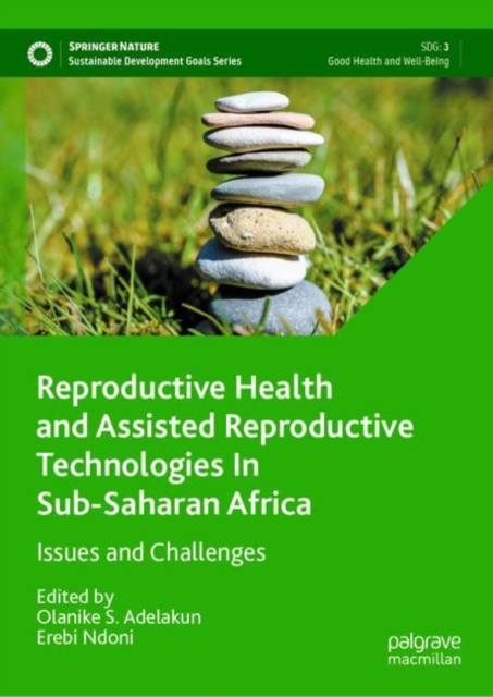 Reproductive Health and Assisted Reproductive Technologies In Sub-Saharan Africa : Issues and Challenges, Hardback Book
