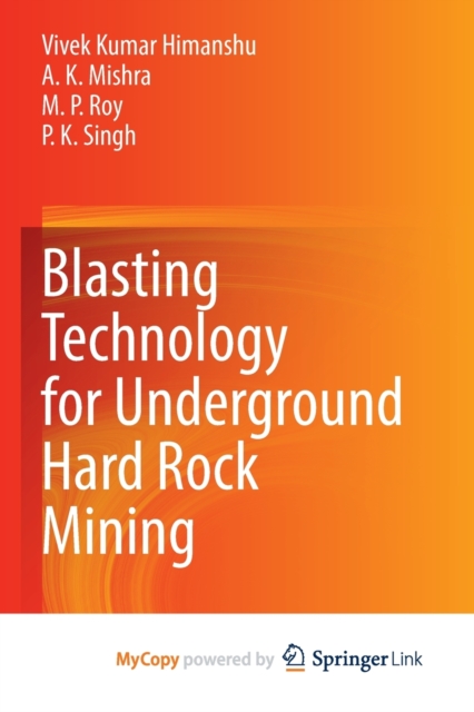 Blasting Technology for Underground Hard Rock Mining, Paperback Book