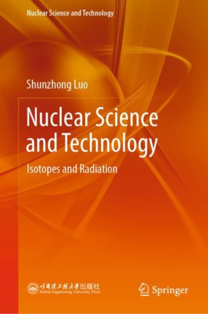 Nuclear Science and Technology : Isotopes and Radiation, Hardback Book