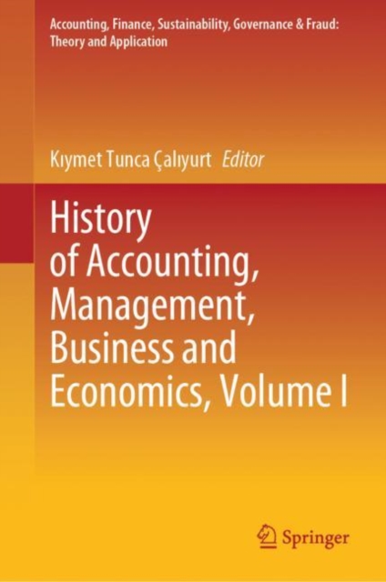 History of Accounting, Management, Business and Economics, Volume I, Hardback Book