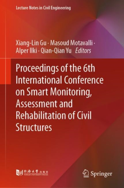 Proceedings of the 6th International Conference on Smart Monitoring, Assessment and Rehabilitation of Civil Structures, Hardback Book