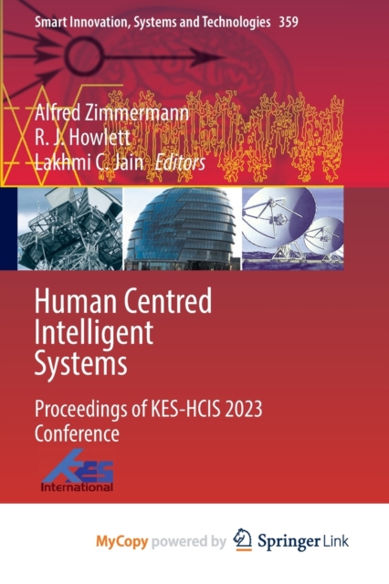 Human Centred Intelligent Systems : Proceedings of KES-HCIS 2023 Conference, Paperback Book