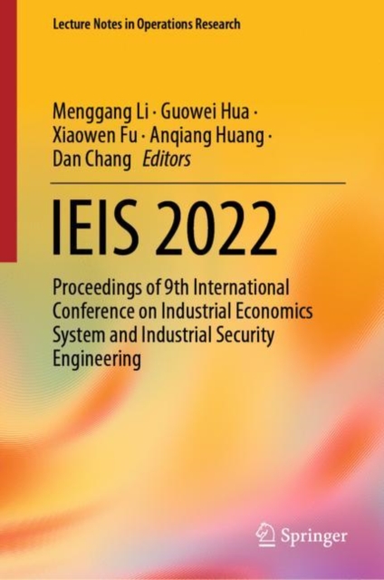 IEIS 2022 : Proceedings of 9th International Conference on Industrial Economics System and Industrial Security Engineering, Hardback Book