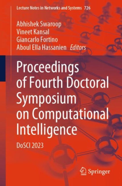 Proceedings of Fourth Doctoral Symposium on Computational Intelligence : DoSCI 2023, Paperback / softback Book