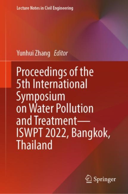 Proceedings of the 5th International Symposium on Water Pollution and Treatment—ISWPT 2022, Bangkok, Thailand, Hardback Book