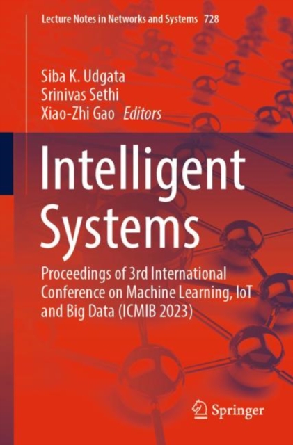 Intelligent Systems : Proceedings of 3rd International Conference on Machine Learning, IoT and Big Data (ICMIB 2023), Paperback / softback Book