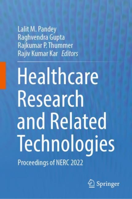 Healthcare Research and Related Technologies : Proceedings of NERC 2022, Hardback Book