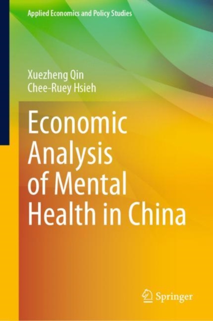 Economic Analysis of Mental Health in China, Hardback Book