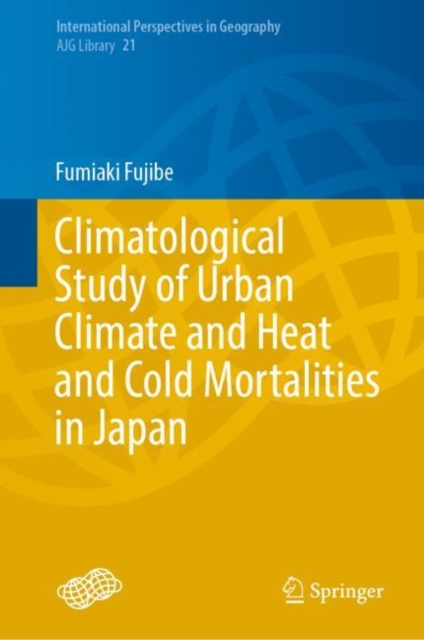 Climatological Study of Urban Climate and Heat and Cold Mortalities in Japan, Hardback Book