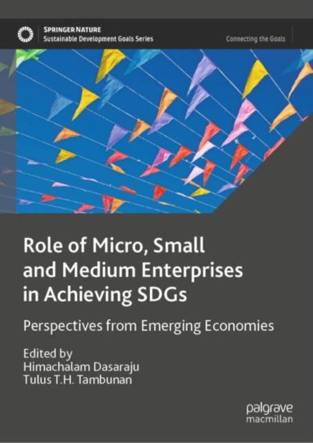 Role of Micro, Small and Medium Enterprises in Achieving SDGs : Perspectives from Emerging Economies, Hardback Book