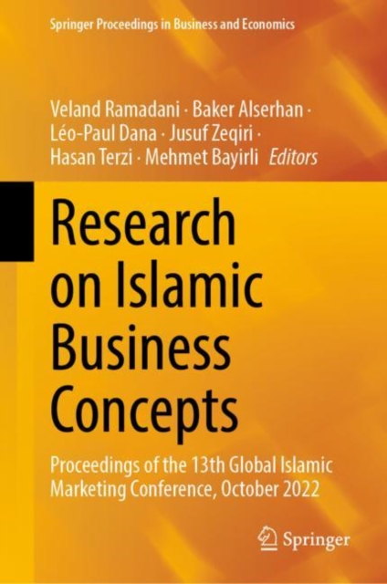 Research on Islamic Business Concepts : Proceedings of the 13th Global Islamic Marketing Conference, October 2022, Hardback Book