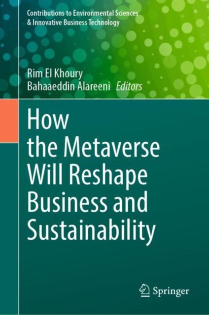 How the Metaverse Will Reshape Business and Sustainability, Hardback Book