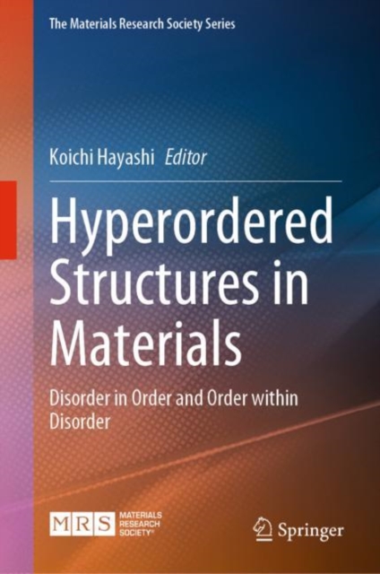 Hyperordered Structures in Materials : Disorder in Order and Order within Disorder, Hardback Book